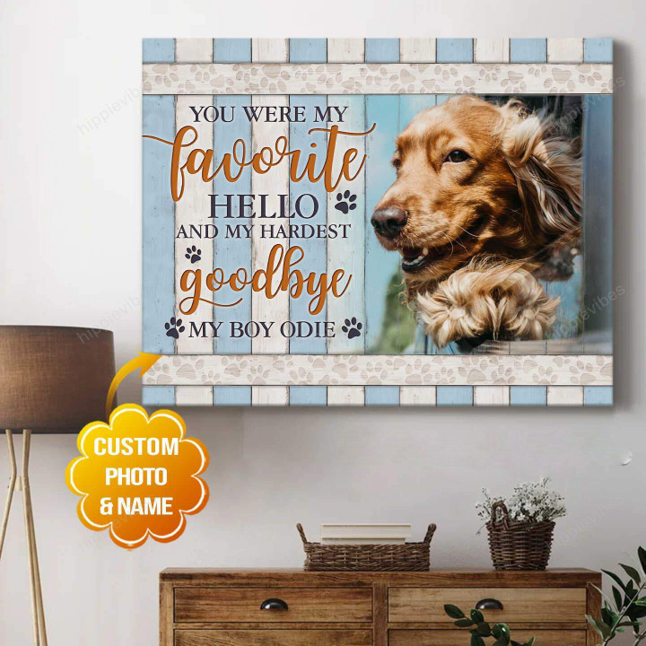 Personalized Custom Photo Pet Memorial Canvas You are my favorite hello and hardest goodbye