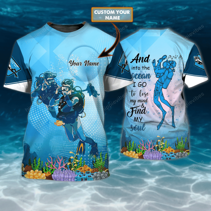 And Into The Ocean I Go To Lose My Mind & Find My Soul Custom T-shirt
