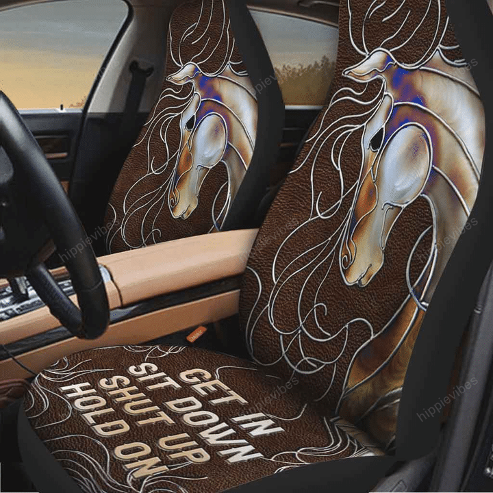 Get In Sit Down Shut Up Hold On - Horse Seat Covers With 3D Pattern Print