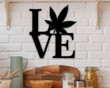 Metal Weed Decor, Marijuana Gift, Custom Peace Love Sign, Hippie Metal Decor, Weed Decor, Marijuana Love Sign For Home, Wacky Hippie Love