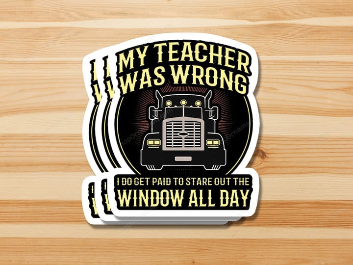 My Teacher Was Wrong Trucker Sticker
