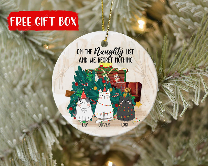 Custom Cats Ornament, Cat Christmas Ornament, On The Naughty List Regret Nothing Ornament, Funny Christmas Gift For Cat Mom Cat Lovers