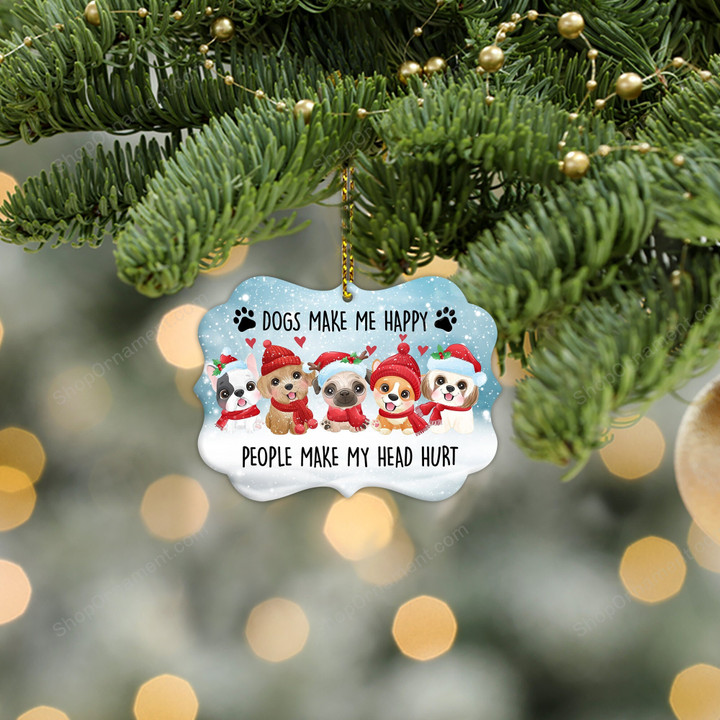 Personalized Dog Christmas Ornaments 2021 - Dogs Make Me Happy People Make My Head Hurt, Custom Name Aluminum Xmas Ornament for Pine Trees