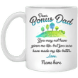 Bonus Dad You Have Made My Life Better Personalized Mug, Father's Day gift, Step Dad Gift