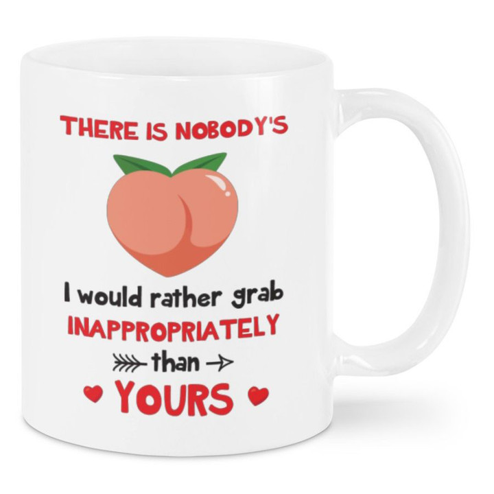 Nobody's Butt I Would Rather Grab Mugs