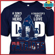 New england patriots dad a son's first hero a daughter's first love for fan t shirt
