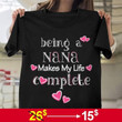 Being a nana makes my life complete tiny heart grandmother t-shirt