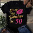 Sassy and fabulous at 50 lips t-shirt
