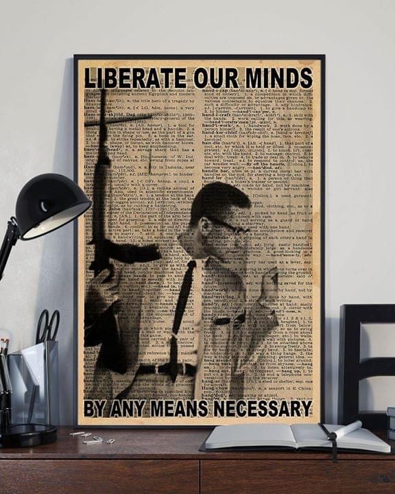 Malcom x liberate our minds by any means necessary poster