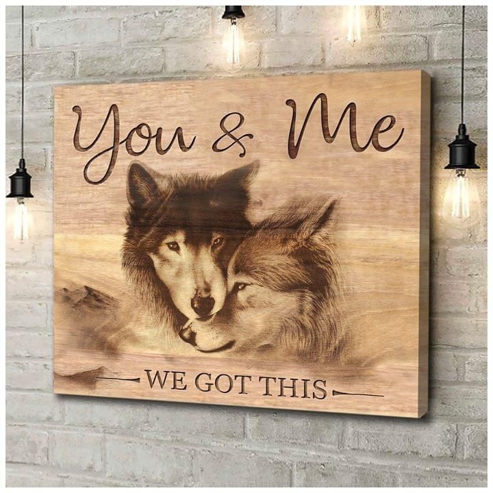 You and me we got this wolf poster