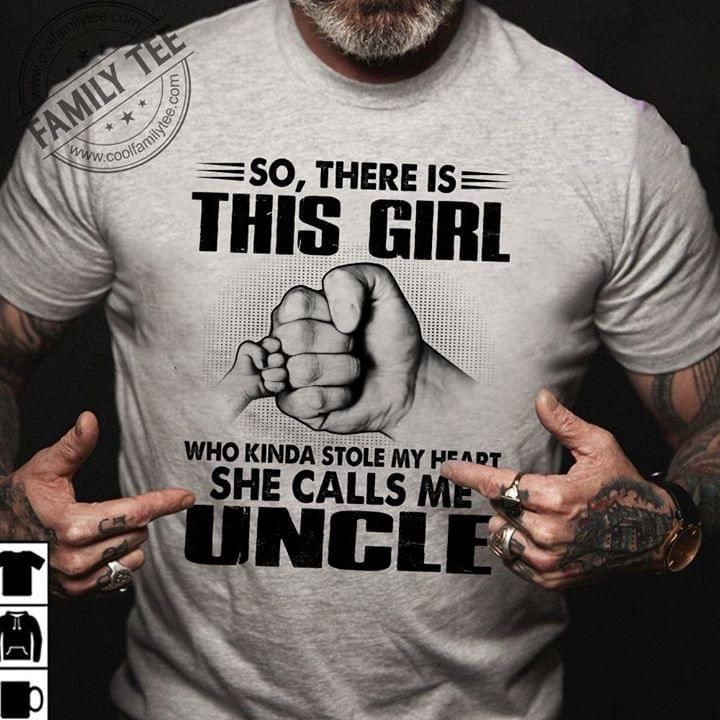 So there is this girl who kinda stole my heart she calls me uncle t-shirt