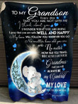 To My Grandson My Love Will Follow You Wherever You Go No Matter How Old You Are Love Your Gift From Grandma To Grandson