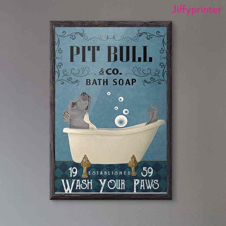 Pit Bull Bath Soap Wash Your Paws In Bath Tub Bathroom Decoration Vintage Poster Canvas Gift For Pit Bull Lovers Dog Lovers