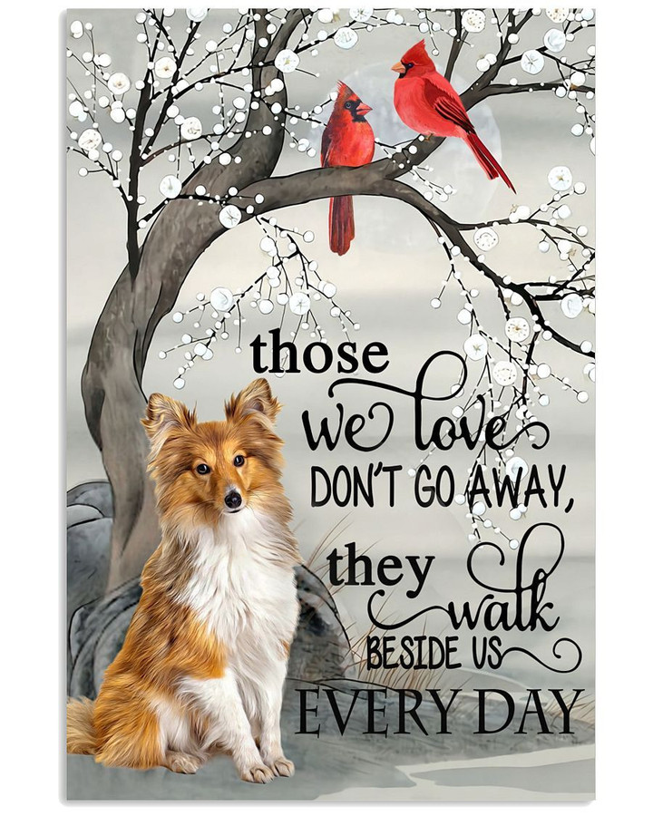 Sheltie Every hose we love do not go away Every Day bird poster canvas best gift for dog lovers