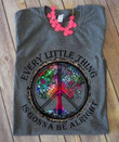 Every Little Thing Is Gonna Be Alright Hippie Symbol T Shirt Gift For Hippie Lovers