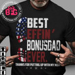 Best effin bonusdad ever thanks for putting up with my mom usa flag t-shirt gift for dad papa father