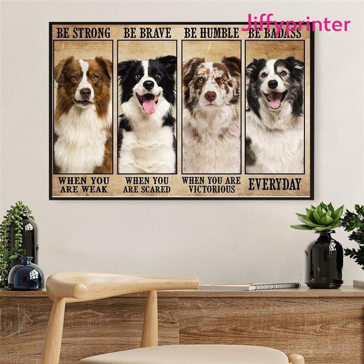 Border Collie Be Strong Be Humble Puppies Merle Collie Lover Poster Canvas Best Gift For Dog Lovers