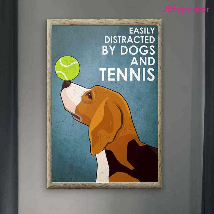 Beagle Dog Easily Distracted By Dogs And Teannis Poster Canvas Best Gift For Dog Lover