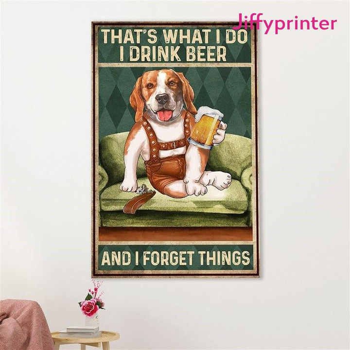 Beagle Dog Drink Beer Forget Things Pocket Beagle Puppies Lover Poster Canvas Best Gift For Dog Lover