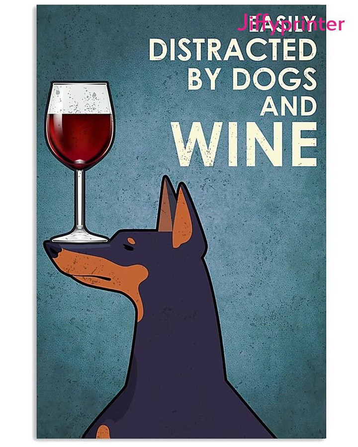 Dog Easily Distracted By Dogs And Wine Dog Lovers Poster Canvas Best Gift For Dog Lovers