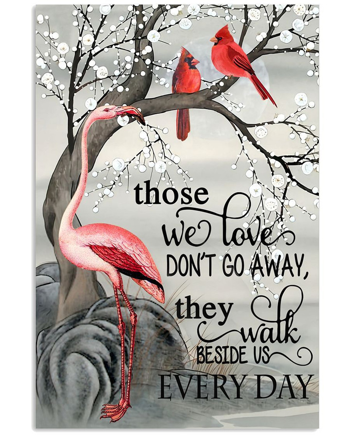 Flamingo those we love do not go away Every Day bird poster canvas best gift for flamingo lovers