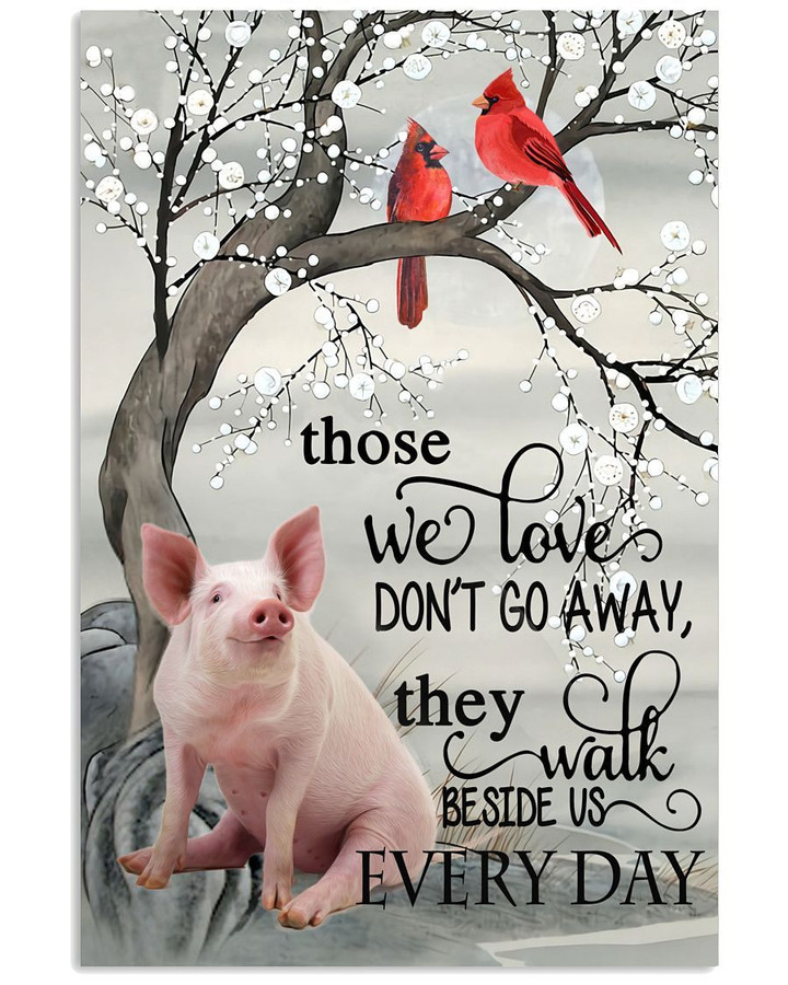 Pig those we love do not go away Every Day bird poster canvas best gift for pig lovers