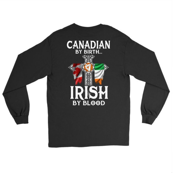 Canadian By Birth Irish Blood T-Shirt Z1 Gildan Long Sleeve Tee / Black S T-Shirts