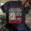 Nurse purchased blood tears forver the title T Shirt Hoodie Sweater