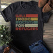 Will trade racists for refugees T shirt hoodie sweater