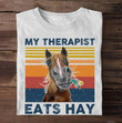 My therapist eats hay T shirt hoodie sweater