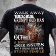 Walk away i am a grumpy old man october anger issues and a serious dislike for T Shirt Hoodie Sweater