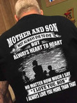 Mother and son not always eye to eye but always heart to heart no matter how much I say I love you son I always love you T Shirt Hoodie Sweater