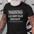 Warning grumpy old bastard approach with caution T Shirt Hoodie Sweater