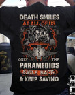 Death Smiles At All Of Us Only The Paramedics Smile Back And Keep Saving T Shirt Hoodie Sweater