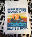 Prestige worldwide boats and hoes T shirt hoodie sweater