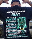 Kings are born in May will keep it real 100% prideful loyal to a fault not one to mess with stubborn as hell over thinks T Shirt Hoodie Sweater