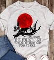 Bear and into the forest i go to lose my mind and find my soul T shirt hoodie sweater