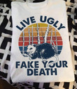 Racoon live ugly fake your death T shirt hoodie sweater