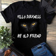 Black cat hello darkness my old friends T Shirt Hoodie Sweater
