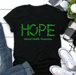 Hope mental health awareness T Shirt Hoodie Sweater