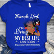 Betty boop march girl i am living my bets life i ain't goin T Shirt Hoodie Sweater