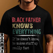 Black father knows everything T Shirt Hoodie Sweater