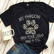 My shadow has four legs and a tail T Shirt Hoodie Sweater