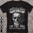 Skull there are a lot of people in the world to mess with T Shirt Hoodie Sweater