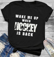 Wake me up when hockey is back T shirt hoodie sweater