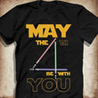 May the th be with you T Shirt Hoodie Sweater