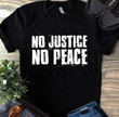 No justice no peace T Shirt Hoodie Sweater