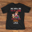 Once upon a time there was a girl who really loved books it was me the end T Shirt Hoodie Sweater