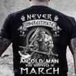 Viking warrior never underestimate an old man who was born in march T shirt hoodie sweater