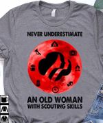 Never underestimate an old woman with scouting skills T Shirt Hoodie Sweater